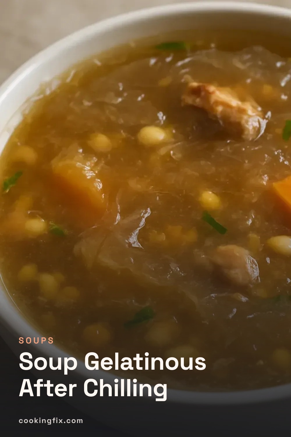 Soup Gelatinous After Chilling